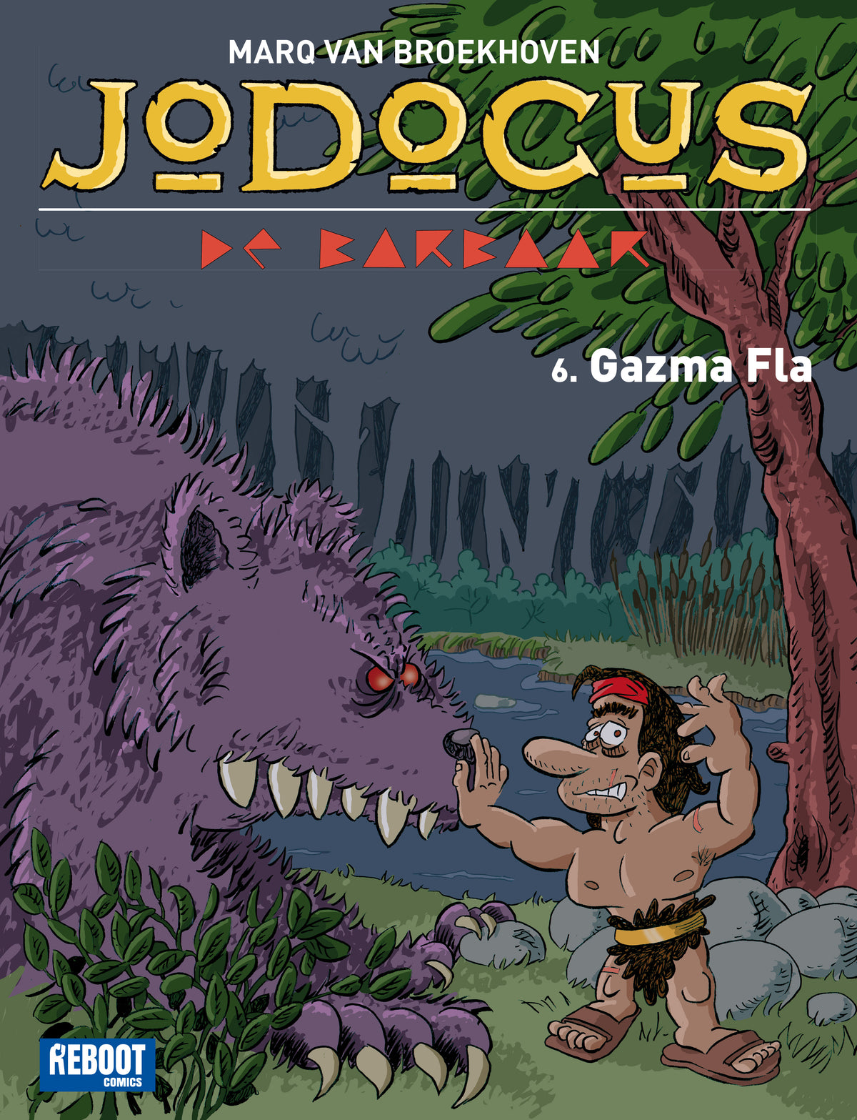Jodocus de Barbaar... "Gazma Fla" | Deel 6  | (PRE-ORDER)